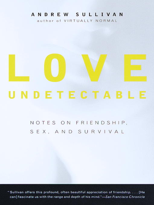 Title details for Love Undetectable by Andrew Sullivan - Available